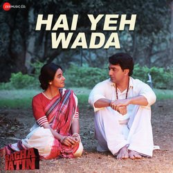 Hai Yeh Wada (From &quot;Bagha Jatin - Hindi&quot;)-QyopSSVXaGQ