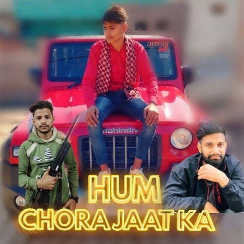Hum Chora Jaat Ka