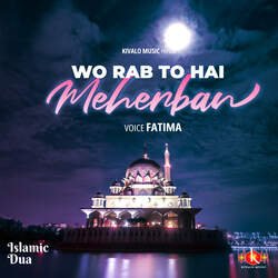 Islamic Dua - Wo Rab To Hai Meherban-Kh0eZR9gUQI