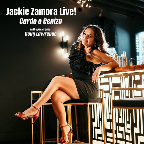 Jackie Zamora Live! With Special Guest Doug Lawrence - Cardo O Ceniza (En Directo)_poster_image