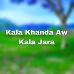Kala Khanda Aw Kala Jara