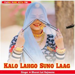 Kalo Lahgo Suno Laag