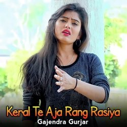 Keral Te Aja Rang Rasiya
