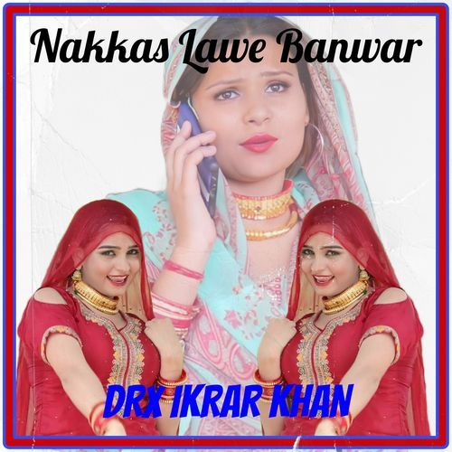 Nakkas Lawe Banwar