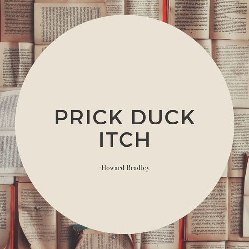 Prick Duck Itch