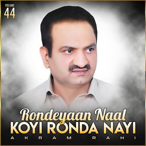 Rondeyaan Naal Koyi Ronda Nayi, Vol. 44