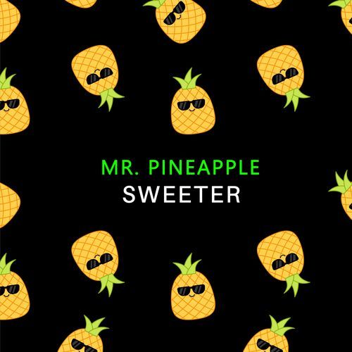 Mr Pineapples Sweet Life cover art