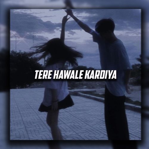 Tere Hawale Kardiya