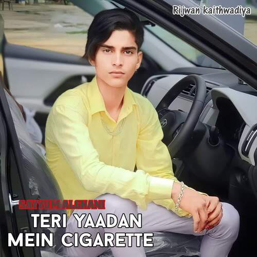 Teri yaadan Mein cigarette