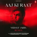 Aaj Ki Raat Remix(Remix By Vedant Jadia)
