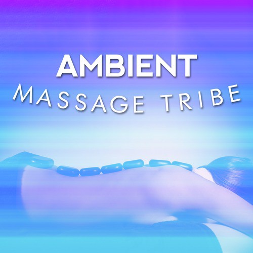 Ambient Massage Tribe