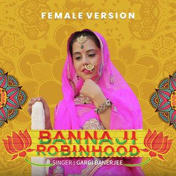 Banna Ji Robinhood (Female Version)-Kisochl8VHE