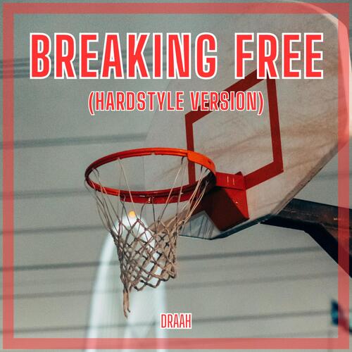 Breaking Free (Hardstyle Version)