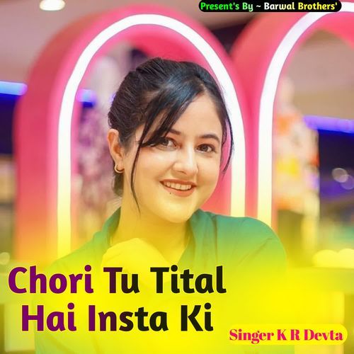 Chori Tu Tital Hai Insta Ki