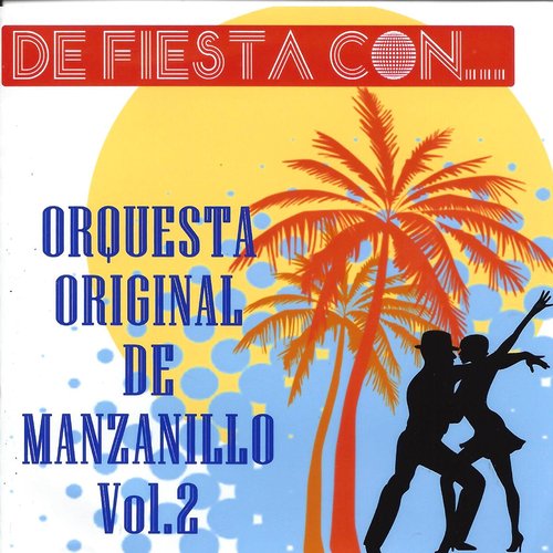 De Fiesta Con... Orquesta Original de Manzanillo, Vol. 2