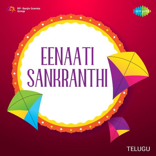 Eenaati Sankranthi (From "Manchi Rojuluvachayi")