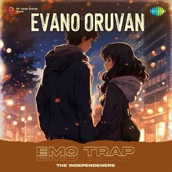 Evano Oruvan - Emo Trap-I1gqZAMAD0Y