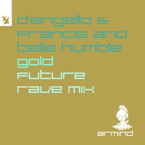 Gold (D'Angello & Francis Future Rave Mix)