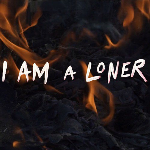 I Am a Loner