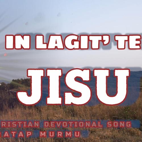 In lagit&#039;te Jisu (Santali Christian devotional song)