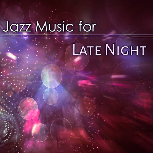 Jazz Music for Late Night – Shades of Jazz, Calming Piano Note, Relaxing Sounds, Music to Rest