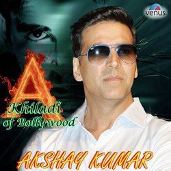 Khiladi Of Bollywood - Akshay Kumar