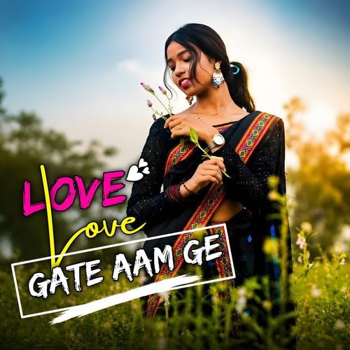 Love Love Gate Aam Ge