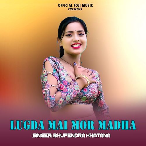 Lugda Mai Mor Madha