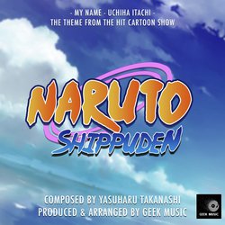Naruto Shippuden - My Name - Uchiha Itachi - Main Theme