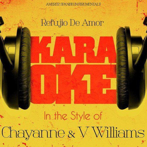 Refujio De Amor (In the Style of Chayanne & V Williams) [Karaoke Version]