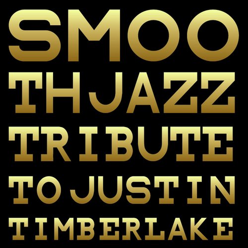 Smooth Jazz Tribute to Justin Timberlake_poster_image