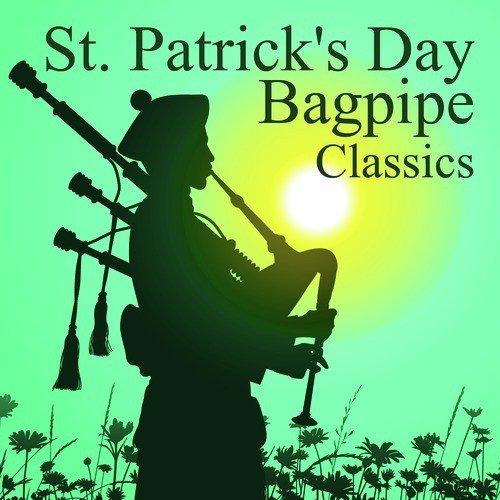 St. Patrick's Day Bagpipe Classics