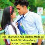 Thar Godh Aagi Thinasa Mund Bol