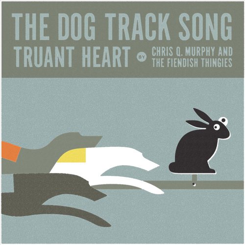 The Dog Track Song / Truant Heart
