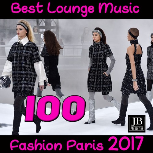 100 Lounge (Best Lounge Music Fashion Week Paris 2017)