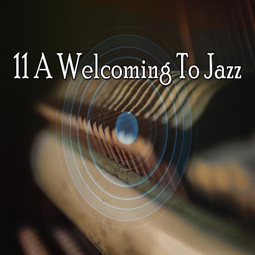 11 A Welcoming to Jazz