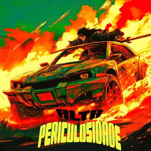 ALTA PERICULOSIDADE