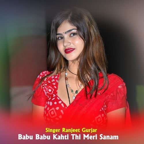 Babu Babu Kahti Thi Meri Sanam