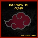 Best Anime for Organ