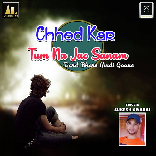 Chhod Kar Tum Na Jao Sanam