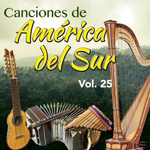 Canciones de America del Sur (Vol. 25)