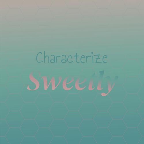 Characterize Sweetly