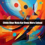 Chhin Bhar Mata Kar Dena Moro Sahayi