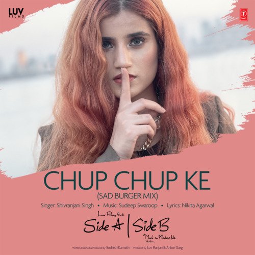 Chup Chup Ke (Sad Burger Mix) [From "Side A Side B"]