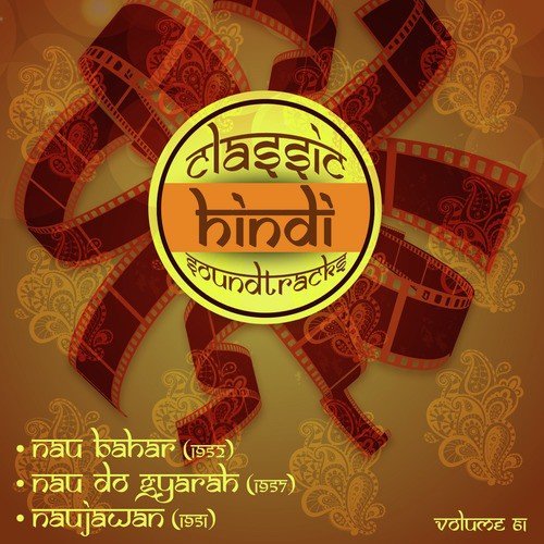 Classic Hindi Soundtracks, Nau bahar (1952), Nau Do Gyarah (1957), Naujawan (1951), Vol. 61