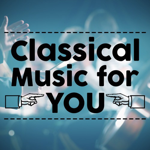 Classical Music for You