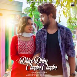 Dhire Dhire Chupke Chupke-GTANay5Yf3E