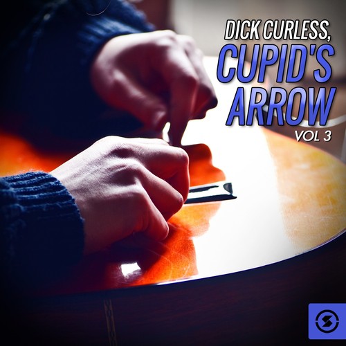 Dick Curless: Cupid's Arrow, Vol. 3
