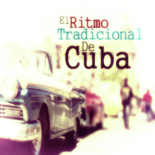 El Ritmo Tradicional de Cuba