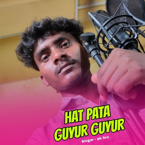 HAT PATA GUYUR GUYUR